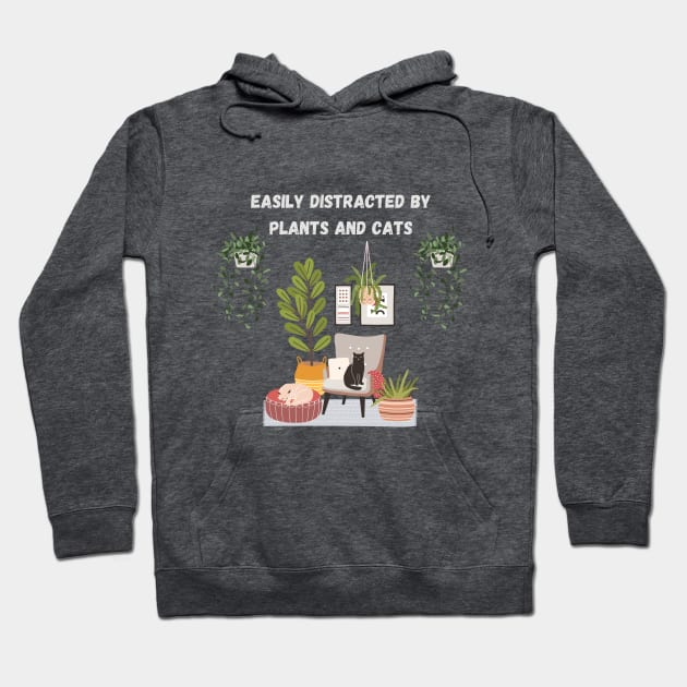 Easily distracted by plants and cats Hoodie by My-Kitty-Love